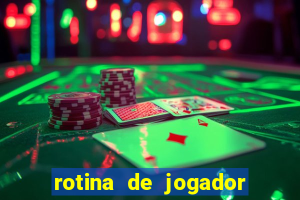 rotina de jogador de futebol